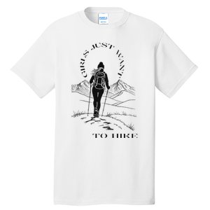 Just Want To Hike Hiking Tall T-Shirt