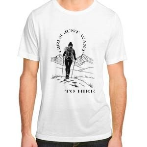 Just Want To Hike Hiking Adult ChromaSoft Performance T-Shirt