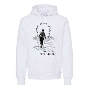 Just Want To Hike Hiking Premium Hoodie