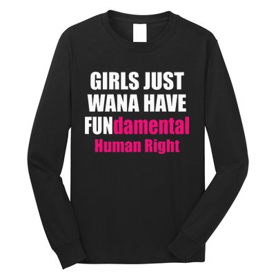 Just Want To Have Fundamental Human Rights Feminist Long Sleeve Shirt