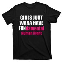 Just Want To Have Fundamental Human Rights Feminist T-Shirt