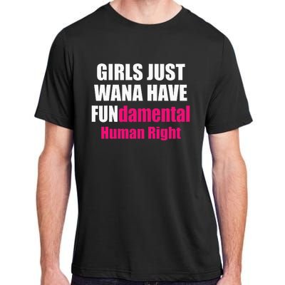 Just Want To Have Fundamental Human Rights Feminist Adult ChromaSoft Performance T-Shirt