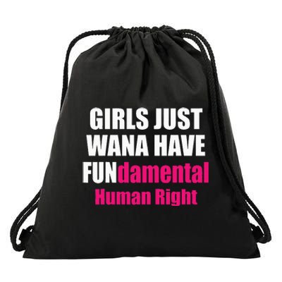 Just Want To Have Fundamental Human Rights Feminist Drawstring Bag