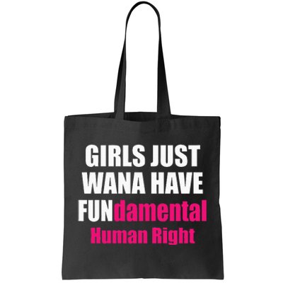 Just Want To Have Fundamental Human Rights Feminist Tote Bag