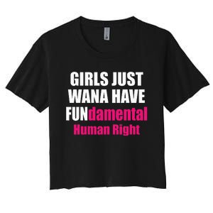 Just Want To Have Fundamental Human Rights Feminist Women's Crop Top Tee