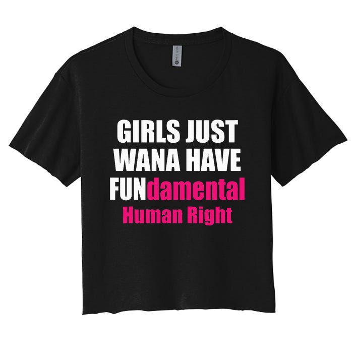 Just Want To Have Fundamental Human Rights Feminist Women's Crop Top Tee