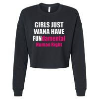 Just Want To Have Fundamental Human Rights Feminist Cropped Pullover Crew