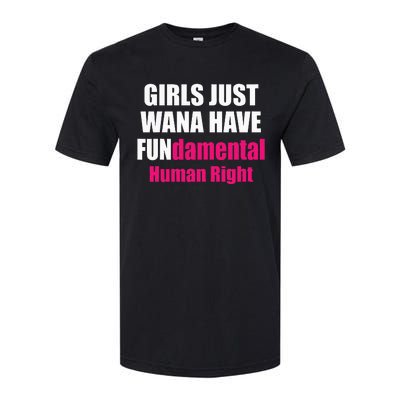 Just Want To Have Fundamental Human Rights Feminist Softstyle CVC T-Shirt