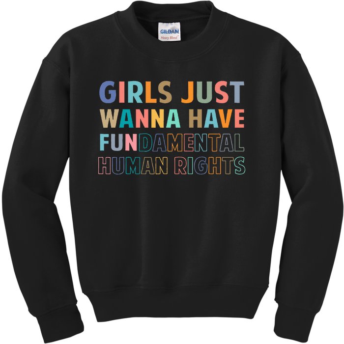 Just Want To Have Fundamental Human Rights Feminist Kids Sweatshirt