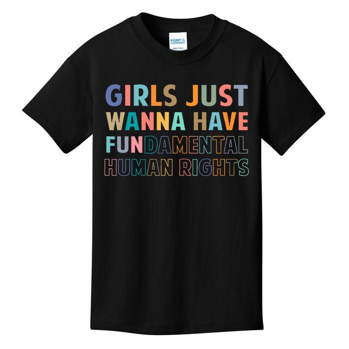 Just Want To Have Fundamental Human Rights Feminist Kids T-Shirt