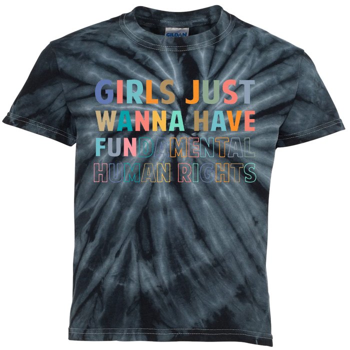 Just Want To Have Fundamental Human Rights Feminist Kids Tie-Dye T-Shirt