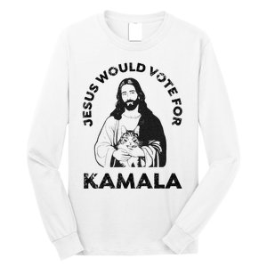 Jesus Would Vote For Kamala Harris Walz 2024 Long Sleeve Shirt