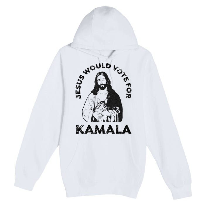 Jesus Would Vote For Kamala Harris Walz 2024 Premium Pullover Hoodie