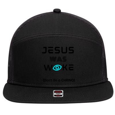 Jesus Was Woke (Don't Be A CHRINO) 7 Panel Mesh Trucker Snapback Hat