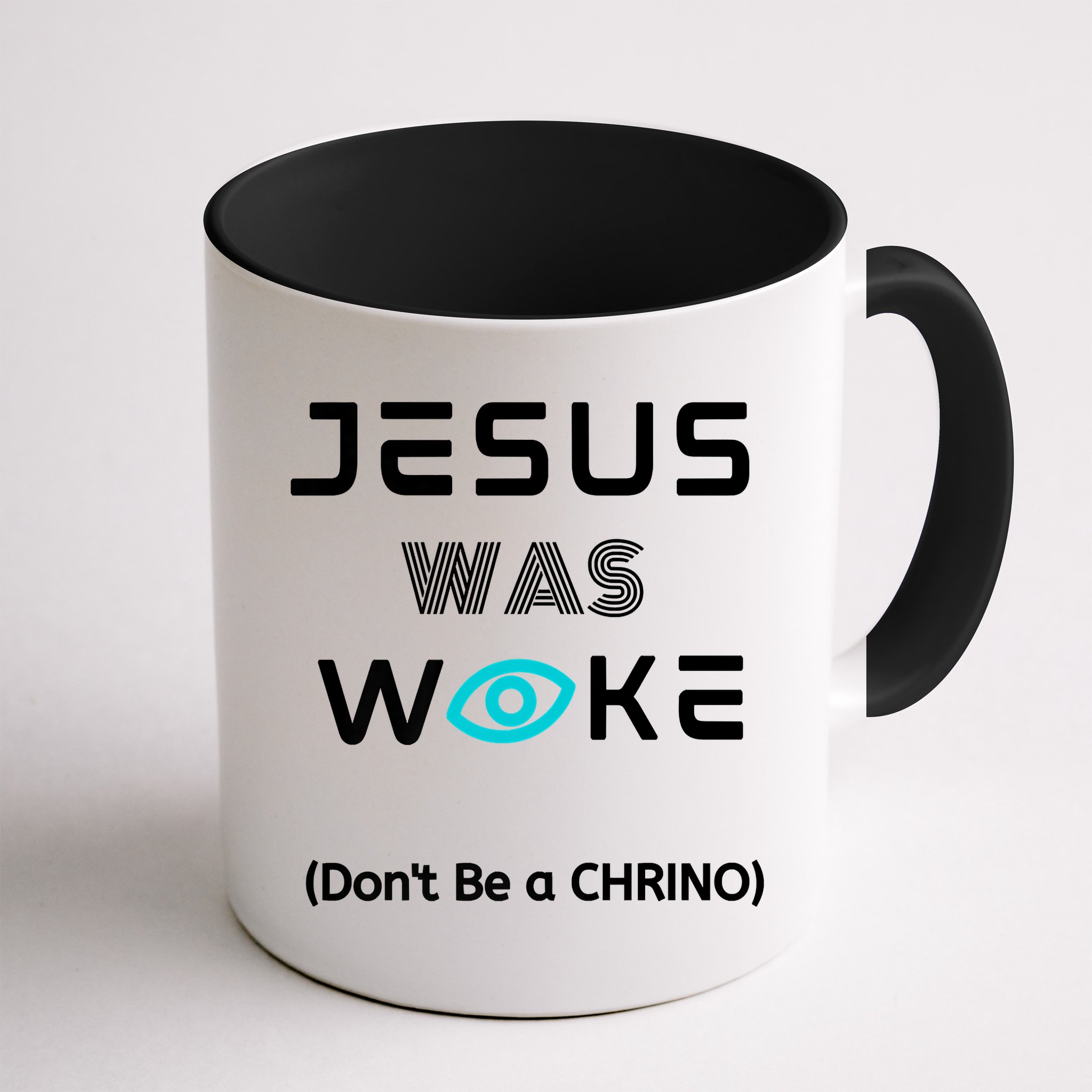 Jesus Was Woke (Don't Be A CHRINO) Mug