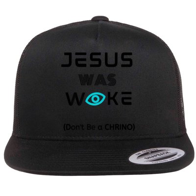 Jesus Was Woke (Don't Be A CHRINO) Flatbill Hat