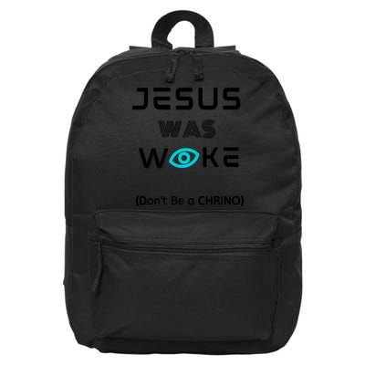 Jesus Was Woke (Don't Be A CHRINO) 16 in Basic Backpack