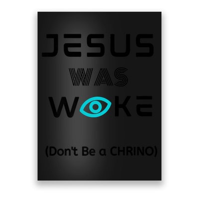 Jesus Was Woke (Don't Be A CHRINO) Poster