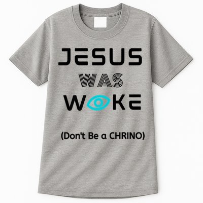Jesus Was Woke (Don't Be A CHRINO) Tall T-Shirt