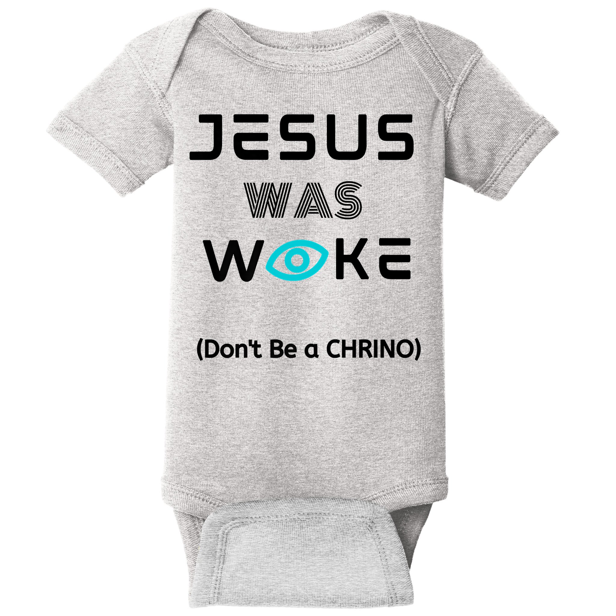 Jesus Was Woke (Don't Be A CHRINO) Baby Bodysuit