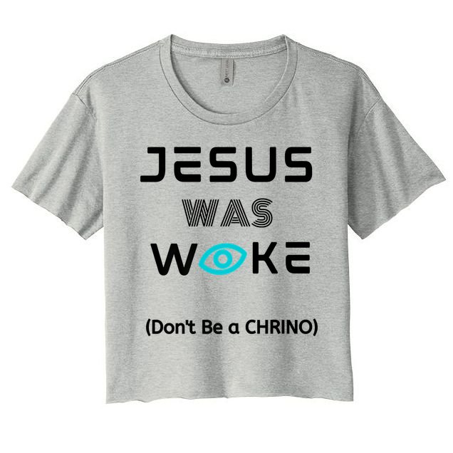 Jesus Was Woke (Don't Be A CHRINO) Crop Top