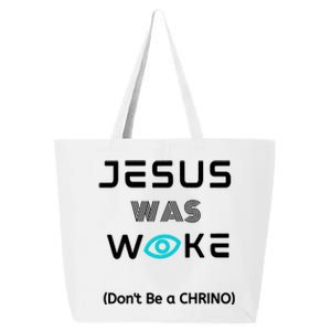 Jesus Was Woke (Don't Be A CHRINO) 25L Jumbo Tote