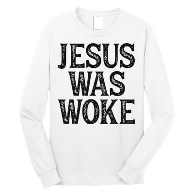 Jesus Was Woke Christian Faith Religious   Funny Long Sleeve Shirt