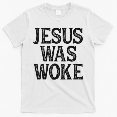 Jesus Was Woke Christian Faith Religious   Funny T-Shirt