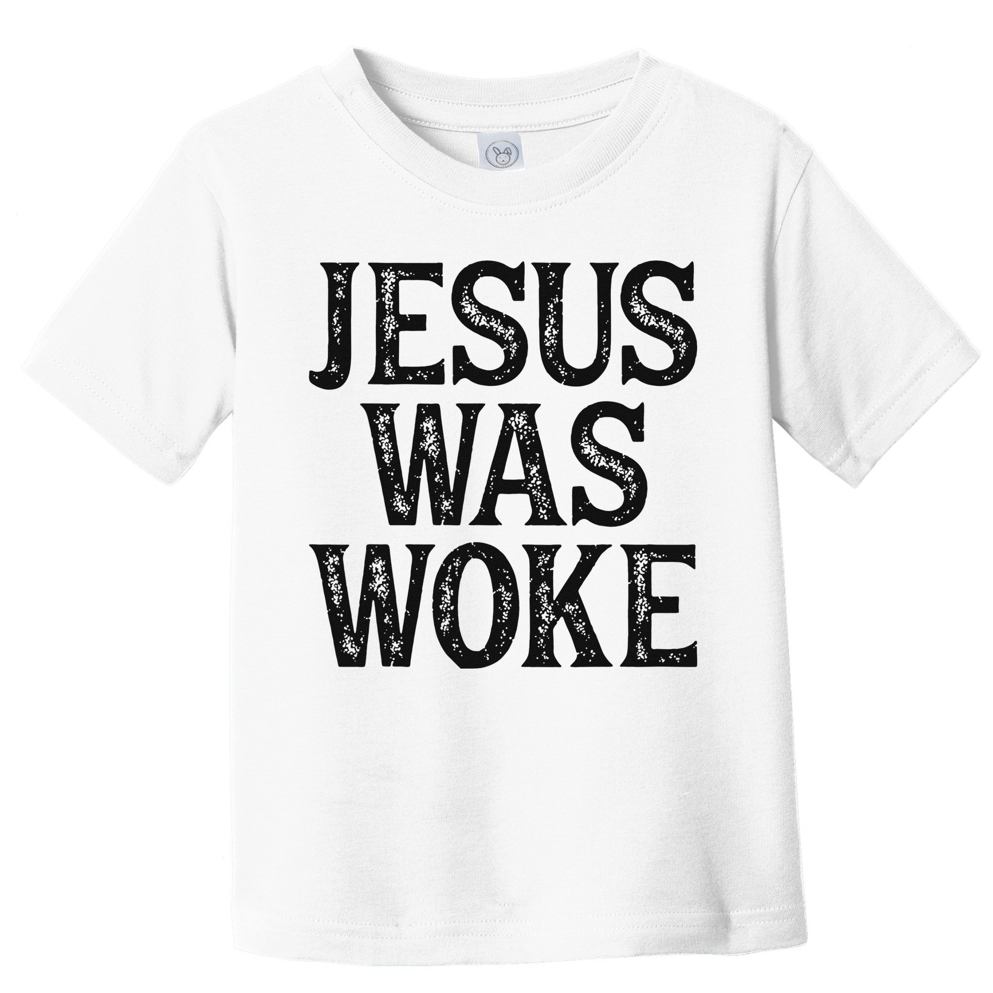 Jesus Was Woke Christian Faith Religious   Funny Toddler T-Shirt