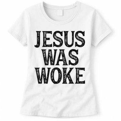 Jesus Was Woke Christian Faith Religious   Funny Womens T-Shirt