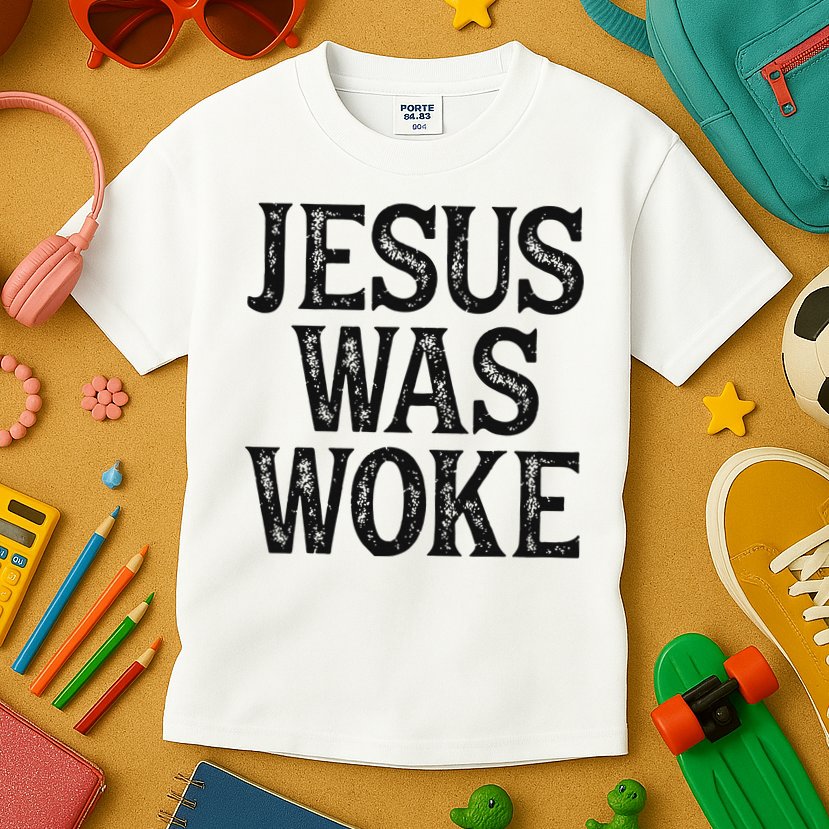 Jesus Was Woke Christian Faith Religious   Funny Kids T-Shirt