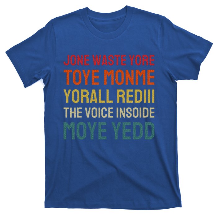 Jone Waste Yore Toye Monme Yorall Rediii T-Shirt