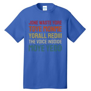 Jone Waste Yore Toye Monme Yorall Rediii Tall T-Shirt