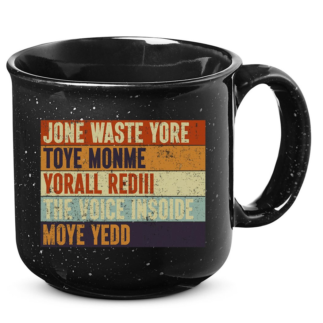 Jone Waste Yore Toye Monme Yorall Rediii Funny Quote Vintage 15oz Campfire Ceramic Mug