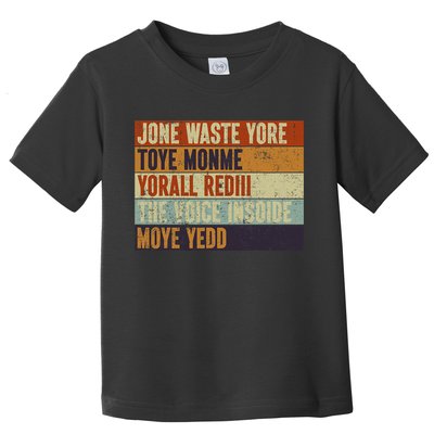 Jone Waste Yore Toye Monme Yorall Rediii Funny Quote Vintage Toddler T-Shirt