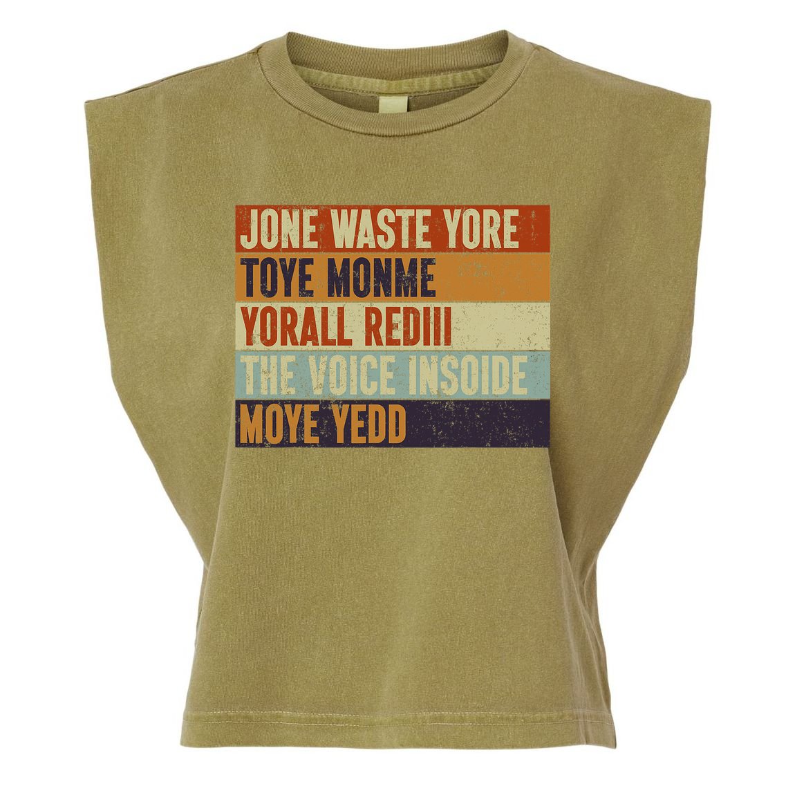 Jone Waste Yore Toye Monme Yorall Rediii Funny Quote Vintage Garment-Dyed Women's Muscle Tee