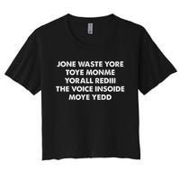 Jone Waste Yore Toye Monme Yorall Rediii The Voice Women's Crop Top Tee