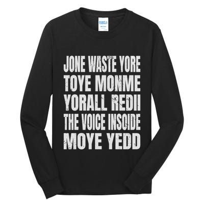 Jone Waste Yore Toyefunny Yone Waste Your Time Tall Long Sleeve T-Shirt
