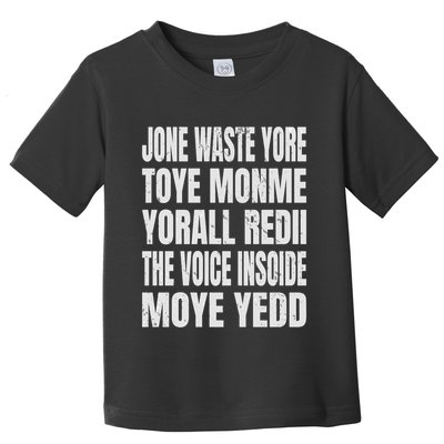 Jone Waste Yore Toyefunny Yone Waste Your Time Toddler T-Shirt