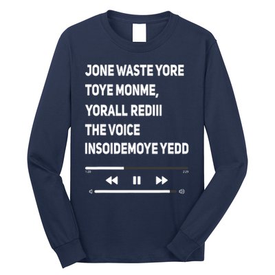 Jone Waste Yore Toye Monme Yorall Rediii The Voice Funny Long Sleeve Shirt