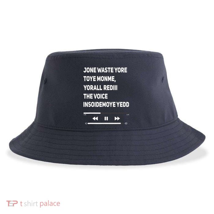 Jone Waste Yore Toye Monme Yorall Rediii The Voice Funny Sustainable Bucket Hat