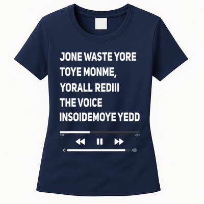 Jone Waste Yore Toye Monme Yorall Rediii The Voice Funny Womens T-Shirt