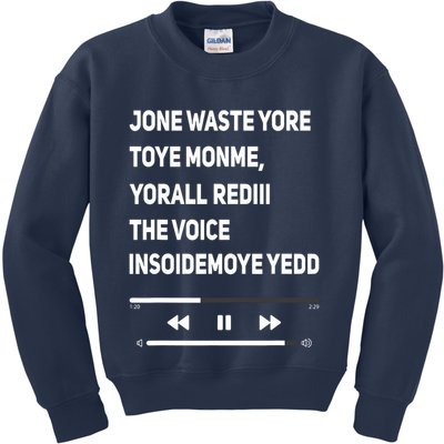 Jone Waste Yore Toye Monme Yorall Rediii The Voice Funny Kids Sweatshirt