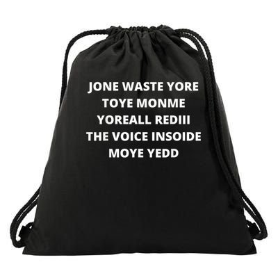 Jone Waste Yore Toye Monme Yorall Rediii The Voice Insoide Moye Yedd Drawstring Bag