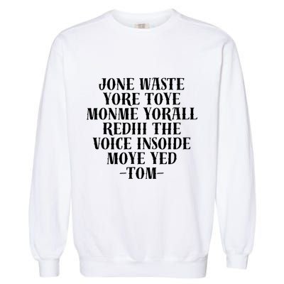 Jone Waste Yore Toye Monme Funny Pop Miss You Punk Garment-Dyed Sweatshirt