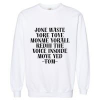 Jone Waste Yore Toye Monme Funny Pop Miss You Punk Garment-Dyed Sweatshirt