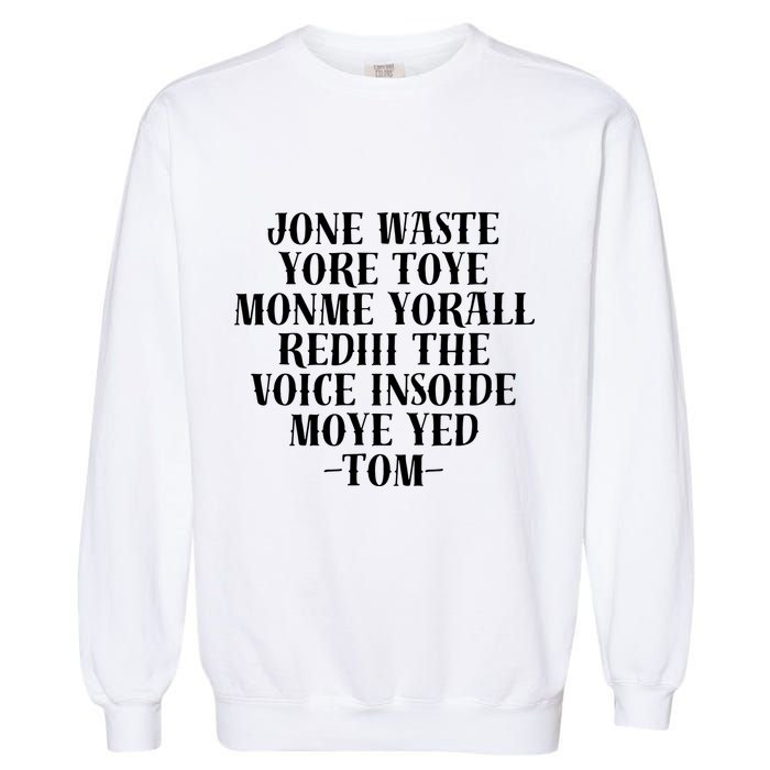 Jone Waste Yore Toye Monme Funny Pop Miss You Punk Garment-Dyed Sweatshirt