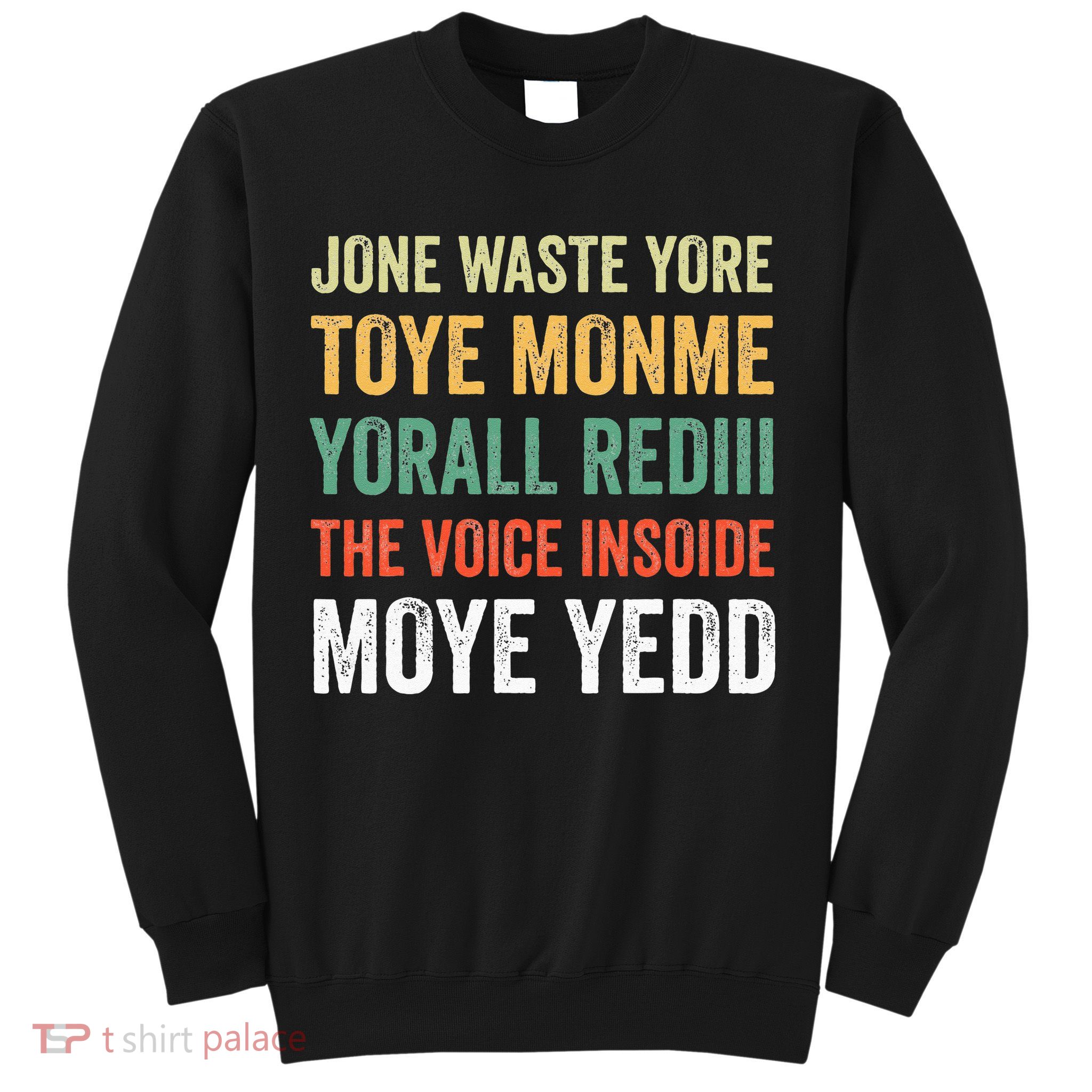 Jone Waste Yore Toye Monme Yorall Rediii  Sweatshirt