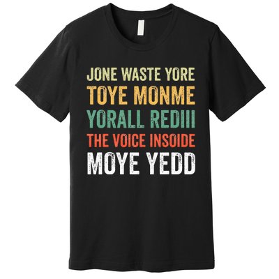 Jone Waste Yore Toye Monme Yorall Rediii  Premium T-Shirt