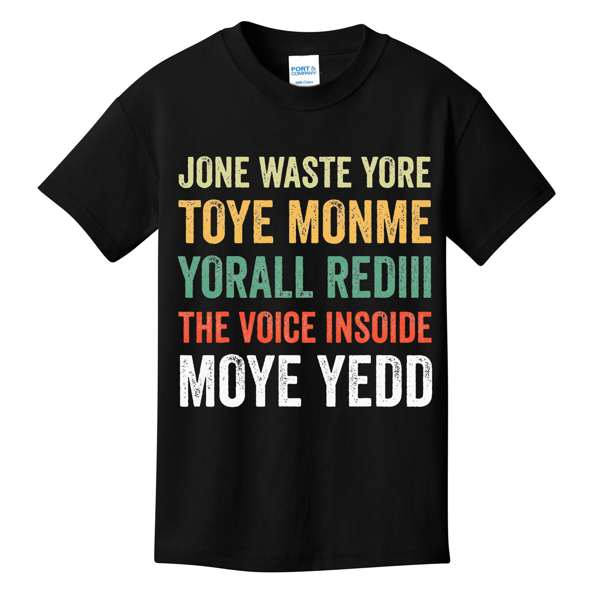 Jone Waste Yore Toye Monme Yorall Rediii  Kids T-Shirt